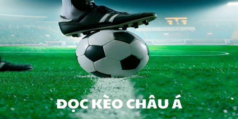 Những cách để hội viên đọc kèo cược Asian Handicap