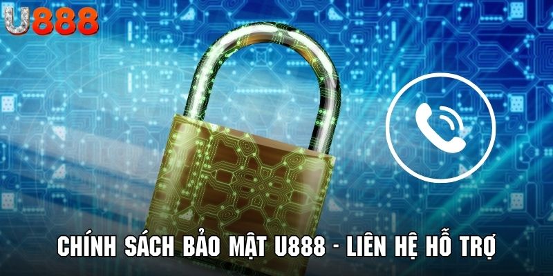 Bạn có thể liên hệ với nhân viên khi thắc mắc về chính sách bảo mật U888