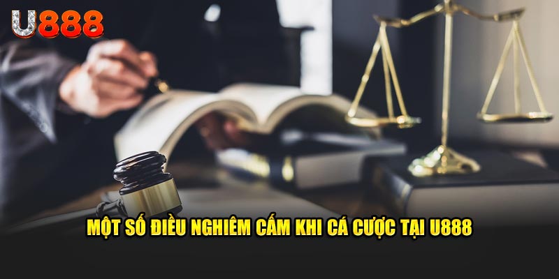 Một số điều nghiêm cấm khi cá cược tại U888