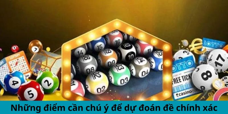 Những điểm cần chú ý để dự đoán đề chính xác
