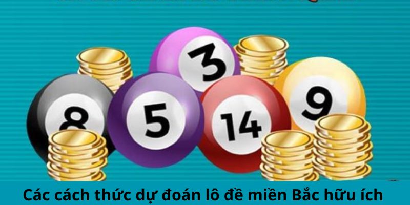 Các cách thức dự đoán lô đề miền Bắc hữu ích 