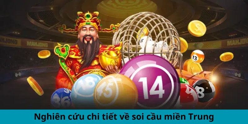 Nghiên cứu chi tiết về soi cầu miền Trung