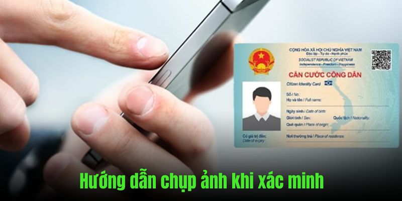 Hướng dẫn chụp ảnh Xác Minh Danh Tính U888
